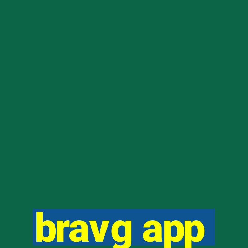 bravg app